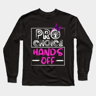 Pro Choice Feminism My Body My Life Protect Women Long Sleeve T-Shirt